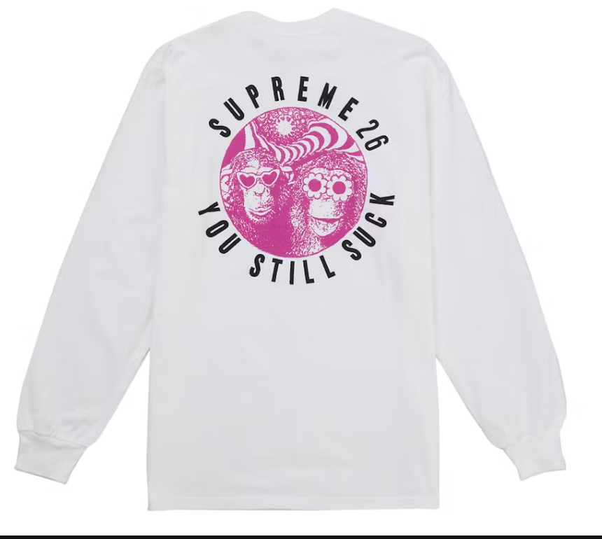 Supreme You Still S**k L/S Tee White