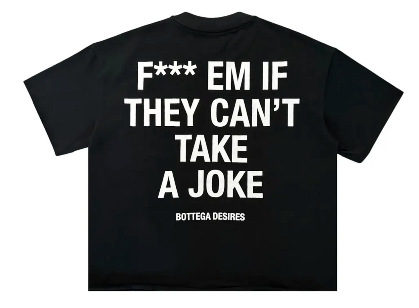 Bottega Desires Fuck Em T-Shirt Black