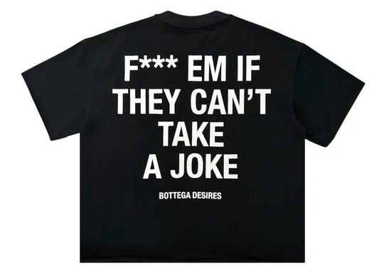 Bottega Desires Fuck Em T-Shirt Black